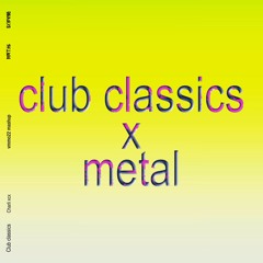 METAL CLASSICS (Club classics x METAL - Charli xcx x JIMMY EDGAR ft. SOPHIE) (mashup)
