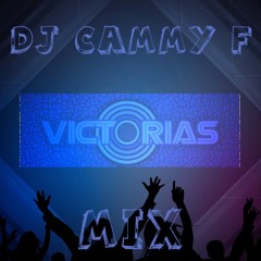 DJ Cammy F VICTORIAS Mix