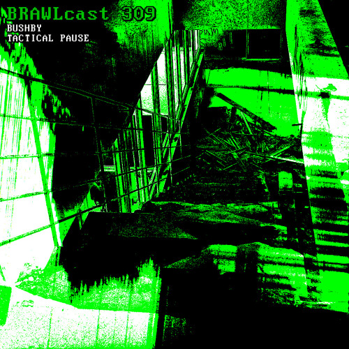 BRAWLcast 309 Bushby - Tactical Pause