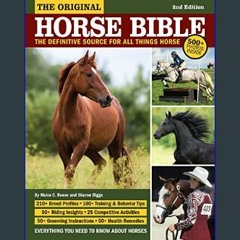 {ebook} ✨ The Original Horse Bible, 2nd Edition: The Definitive Source for All Things Horse (Compa