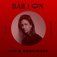 BÂILLON PODCAST 022 |  KASIA GOSCINSKA