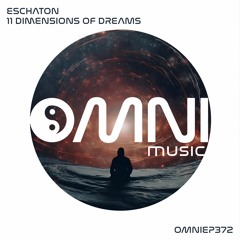 OUT NOW: ESCHATON 11 DIMENSIONS OF DREAMS (OmniEP372)