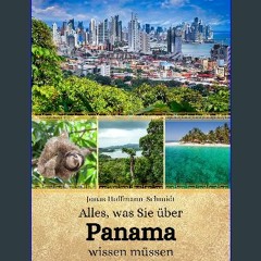 Ebook PDF  ⚡ Alles, was Sie über Panama wissen müssen (German Edition) get [PDF]