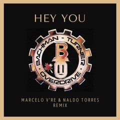 Hey You (Marcelo V'Re & Naldo Torres Remix)