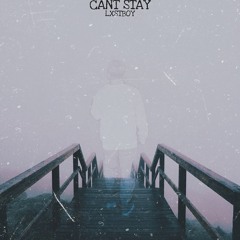 cant stay