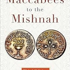 From the Maccabees to the Mishnah, Third Edition BY Shaye Cohen (Author) +Save* Full Book