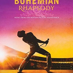 [Access] [PDF EBOOK EPUB KINDLE] Bohemian Rhapsody: Music from the Motion Picture Sou
