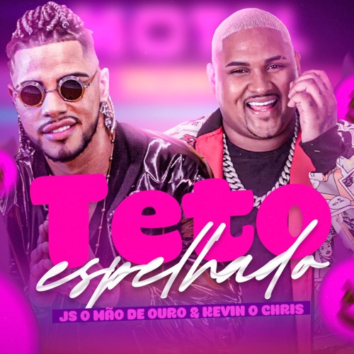 TETO ESPELHADO / FAZ UM VUK VUK - JS O MÃO DE OURO & KEVIN O CHRIS - BREGA FUNK