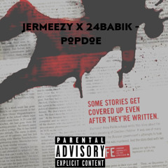 Jermeezy x 24BabiK - Popdoe