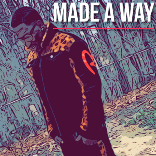 MADE A WAY