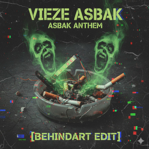 Vieze Asbak - ASBAK ANTHEM [Behindart Edit]