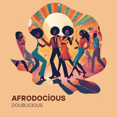 Afrodocious - DOUBLICIOUS