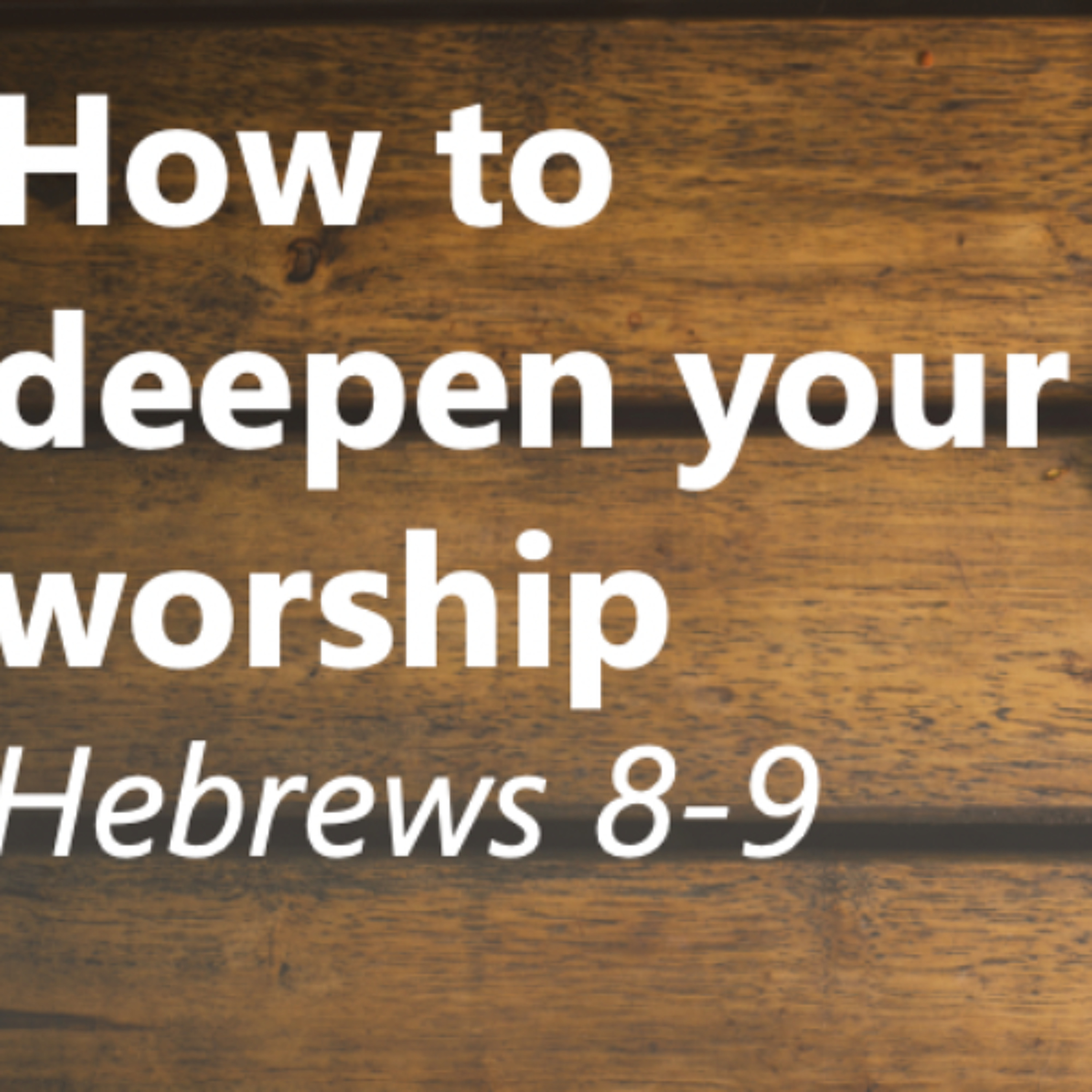 How to deepen your worship part 2