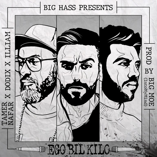 Ego Bil Kilo (feat. BigMoe, Dodix, Illiam & Tamer Nafar)