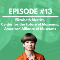 AAM's Center for the Future of Museums - Elizabeth Merritt