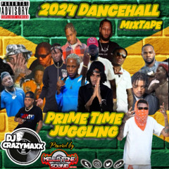 2024 Dancehall Prime Time Juggling Mixtape