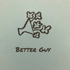Better Guy
