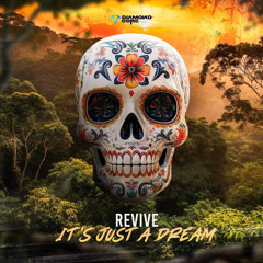 REVIVE - It´s Just A Dream