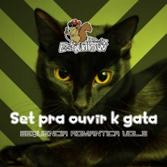 #Fica em Casa|Set para ouvir k gata volume 3