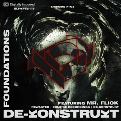 Foundations On Di.FM Feat. Mr. Flick [ReWasted, Eclipse] (December 2022)