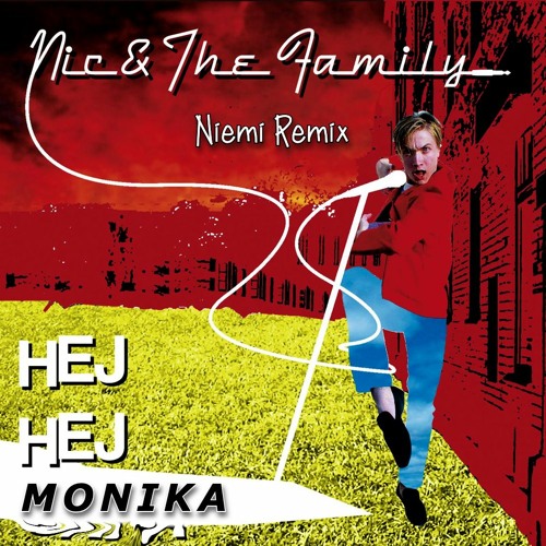 Nic & The Family - Hej Monika (Niemi Remix)