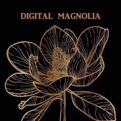 digital magnolia