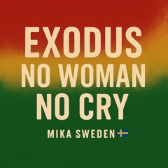 Exodus , no woman no cry