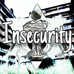 Insecurity (Replica)