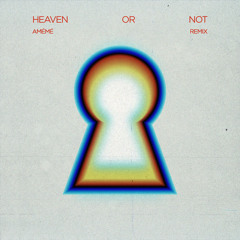 Heaven Or Not (feat. Kareen Lomax)