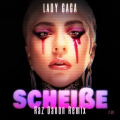 Lady Gaga - Scheisse - Raz Danon Remix