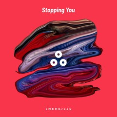 Stopping You