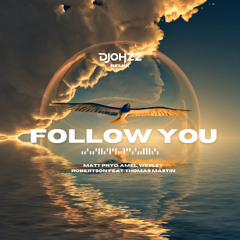 Matt Pridgyn, Amél, Wesley Robertson, Thomas Mastin - Follow You (Remix Djohzz)