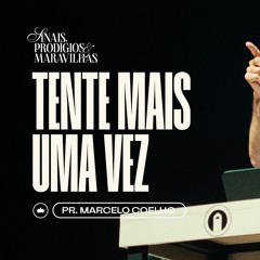 Tente Mais Uma Vez | Pr. Marcelo Coelho