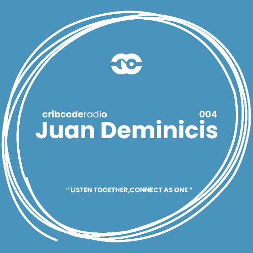 cribcode radio 004 - Juan Deminicis