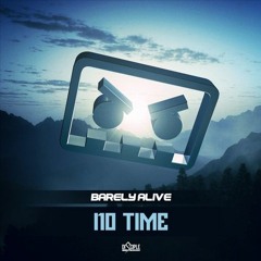 Barely Alive - No Time (WhoCares DnB Edit)