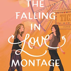 download EBOOK 📪 The Falling in Love Montage by  Ciara Smyth EPUB KINDLE PDF EBOOK