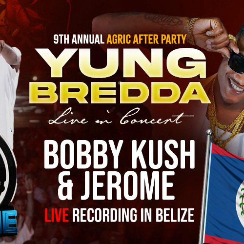 BOBBY KUSH & JEROME FT. YUNG BREDDA & DJ HOTTY LIVE IN BELIZE FOR THE AGRIC AFTER PARTY
