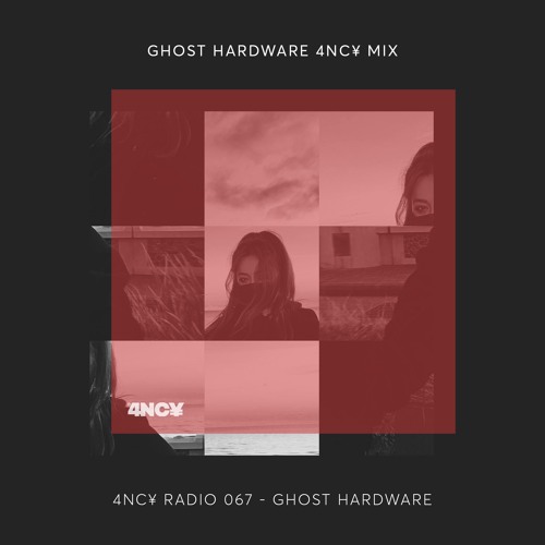 4NC¥ Radio 067 - Ghost Hardware Mix - Ghost Hardware