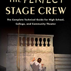 [Download] KINDLE 🗸 Perfect Stage Crew: The Complete Technical Guide for High School