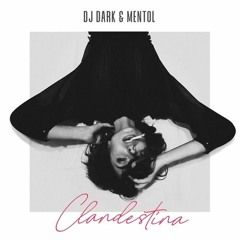 Dj Dark & Mentol - Clandestina (Radio Edit)