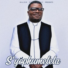 S'YOPHUMELELA (Radio Edit) [feat. Sya Zwide, SoulQue & Sabza Womqulo]