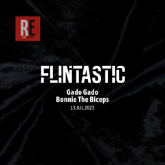 RE - FLINTASTIC EP 17 with Gado Gado & Bonnie The Biceps