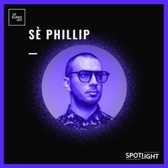 Spotlight 014 | Sè Phillip