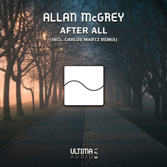Allan McGrey - After All (Carlos Martz Remix)