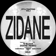 [FREE DL] 13 Block - Zidane (Unsho x Camporeale x Basile Peter Remix)