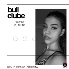 Bull Clube | Edição 73 | 20 07 2024 | Convidada: DJ Alline