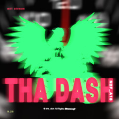 she_skin - THA DASH (never 2FAR_ALONG 18) mt1 stream