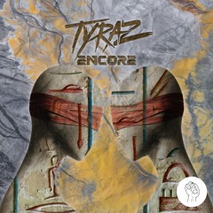 Tyraz - Encore