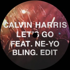 Calvin Harris - Let's Go (Bling. Edit)