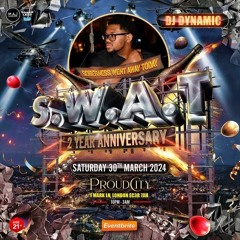 LiveAudio: DJ Dynamic Live @ S.W.A.T (2YRS) 🔫🥤 | 30/03/2024 | New Hip Hop🇺🇸